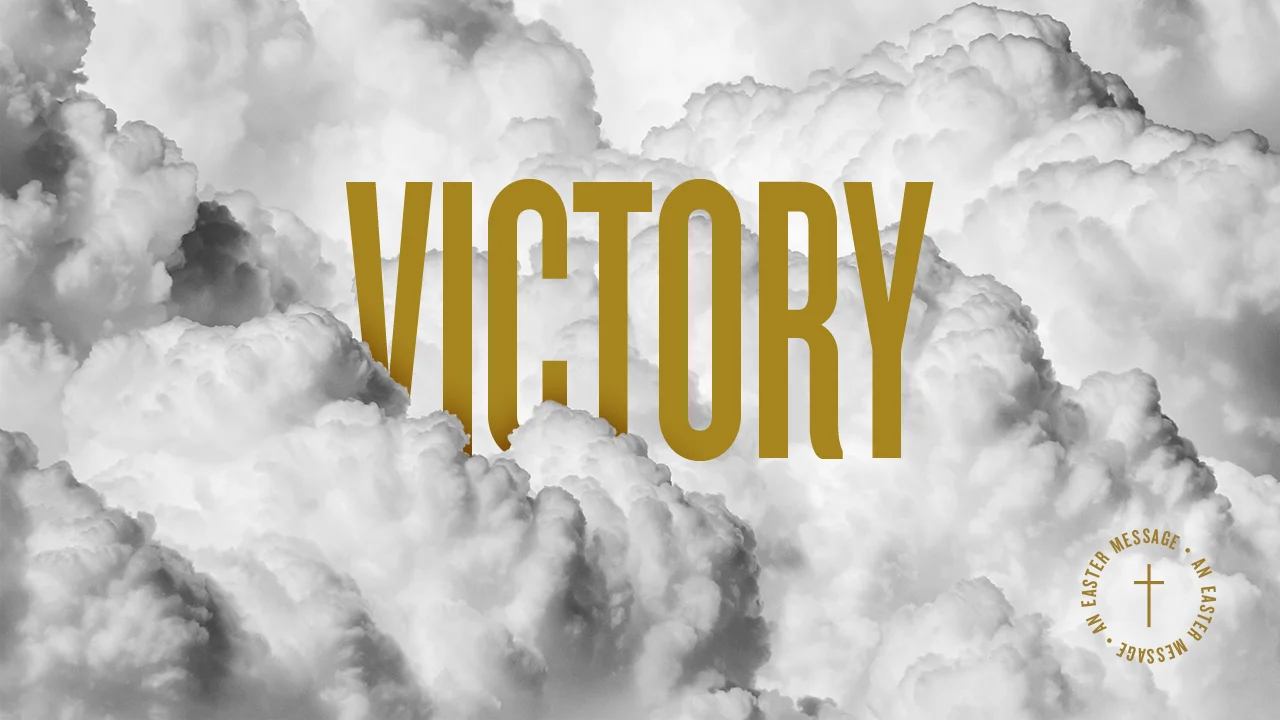 Victory: An Easter Message