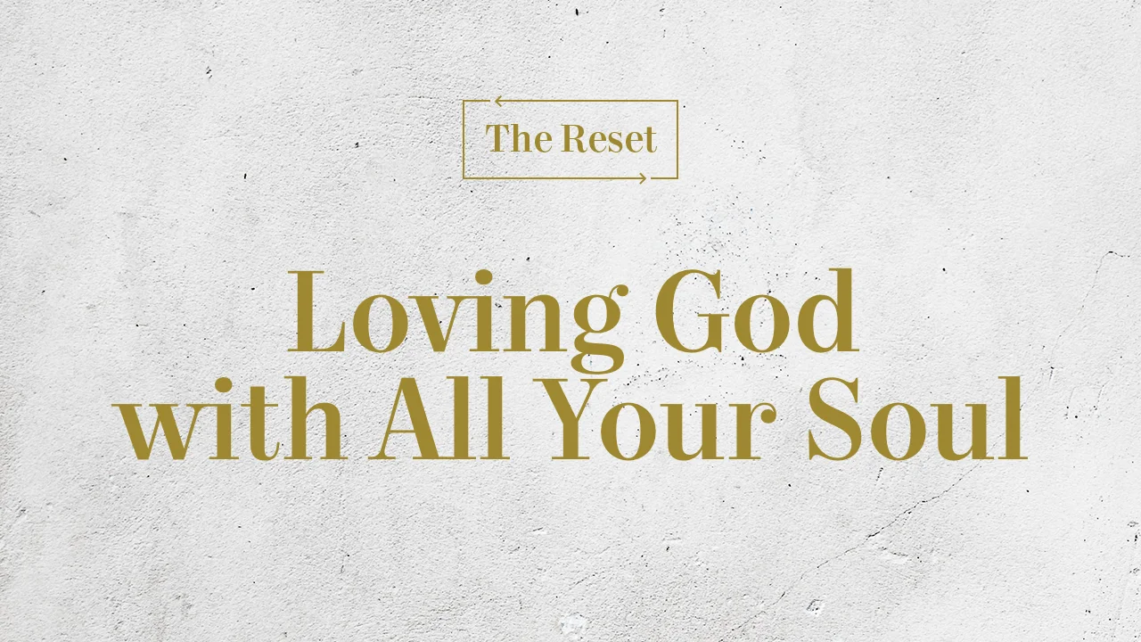 Loving God With All Your Soul