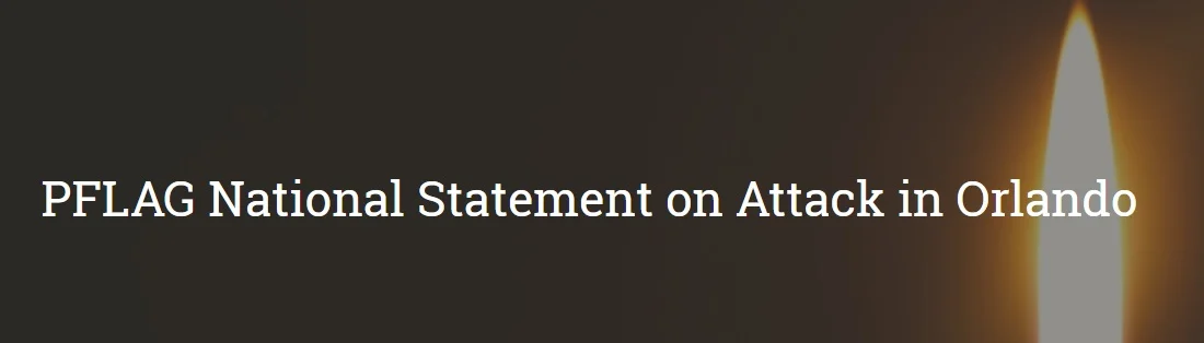 PFLAG National Statement on Attack in Orlando.jpg