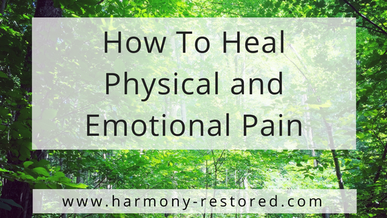 How To Heal Physical and Emotional Pain-BLOG.png