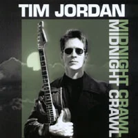 TIM JORDAN - MIDNIGHT CRAWL (Gitarsong Records/CD Baby/Orchard)
