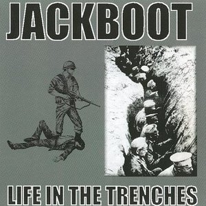 JACKBOOT - LIFE IN THE TRENCHES