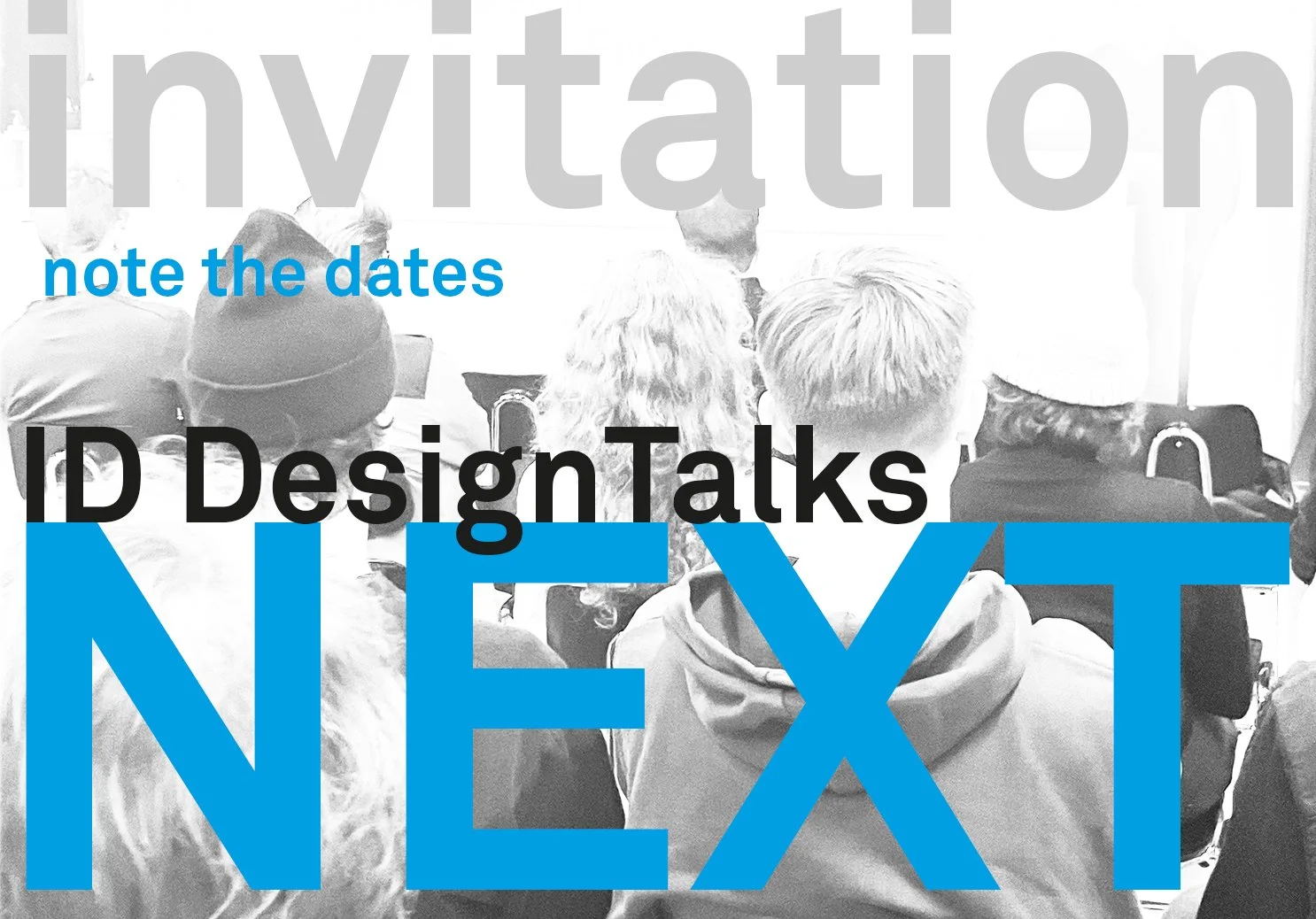      

 
   Einladung zu den  ID DesignTalks im Wintersemester 2025/26   Bitte die Termine vormerken!  Wir freuen uns auf Dein/Ihr Kommen!  competition EXPERIENCES   04.12.25   F. Steidl, J.-E. Kronberger // Studierende berichten   designCAREERS  11.