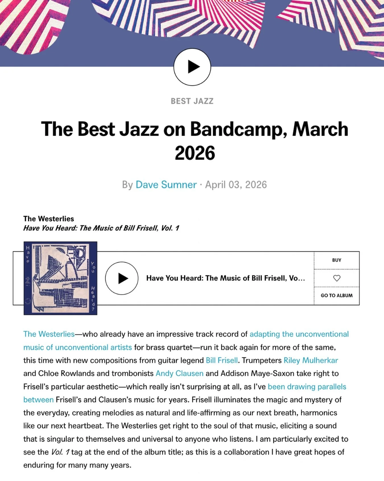 &ldquo;A sound that is singular to themselves and universal to anyone who listens&rdquo;

Huge thanks to Dave Sumner for including us the March edition of @bandcamp&rsquo;s Best Jazz on Bandcamp!

#thewesterlies #billfrisell #bandcamp