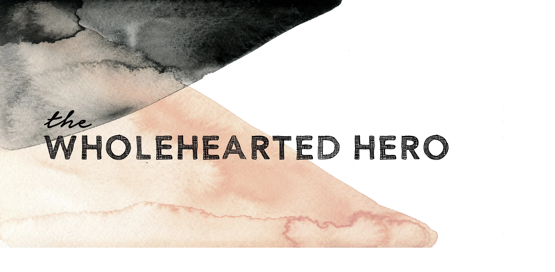thewholeheartedhero.jpg
