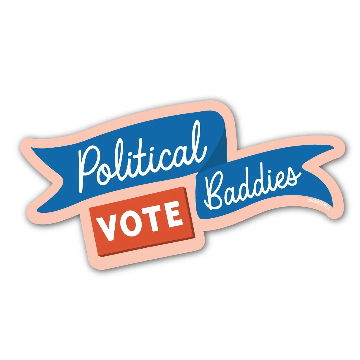 Political Baddies - Sticker