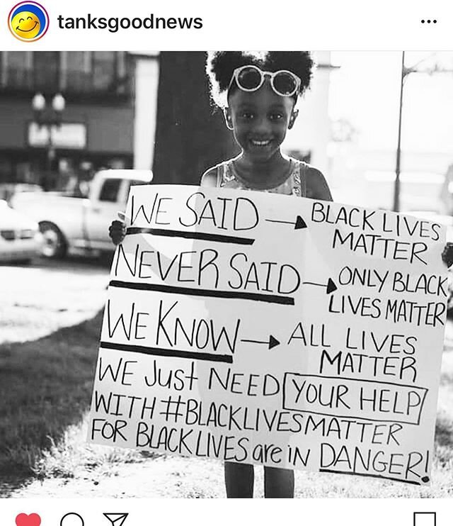 Repost from @tanksgoodnews  This says it.  Love it.  And so true.  Black Lives Matter. #blacklivesmatter