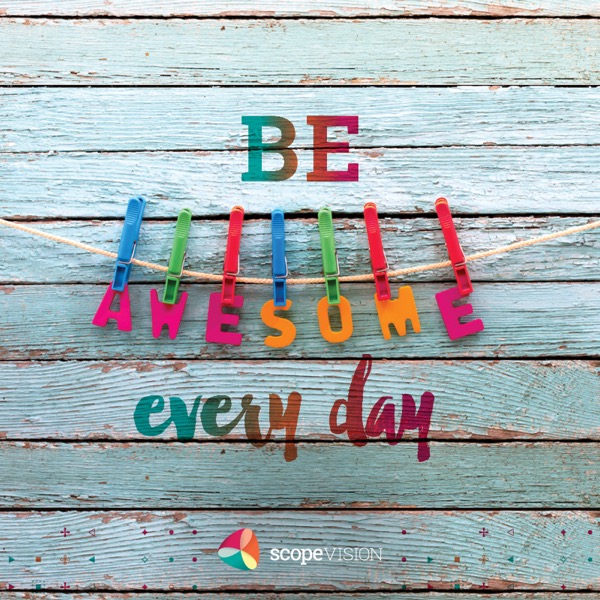 Be awesome every day