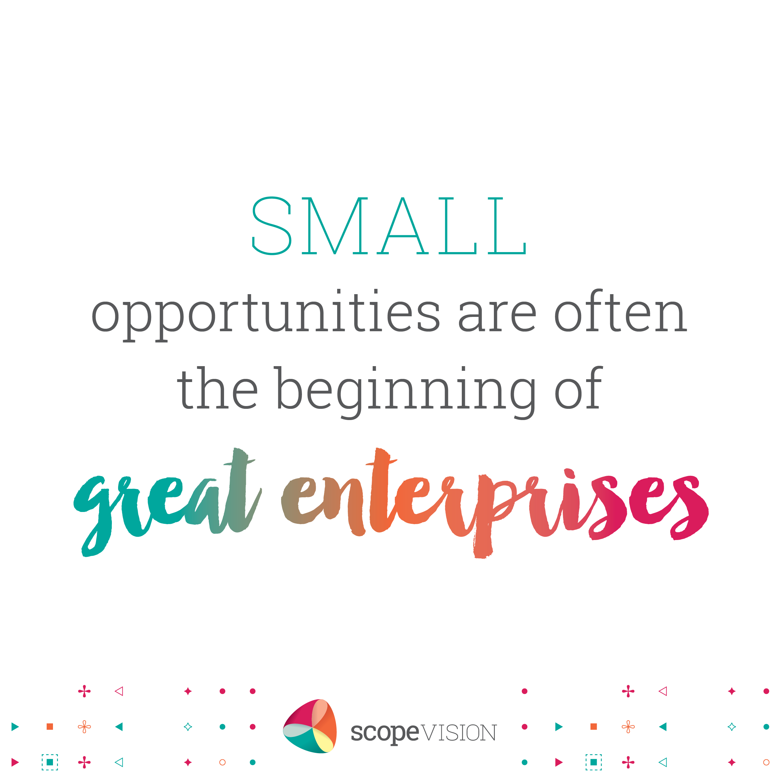 Small opportunities
