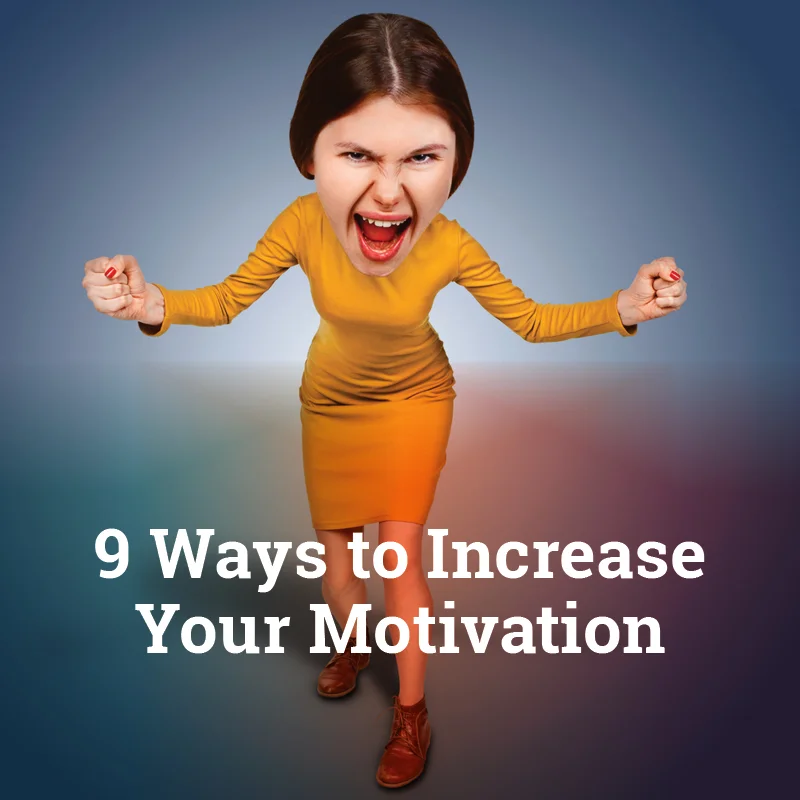 9 Ways to Increase Your Motivation