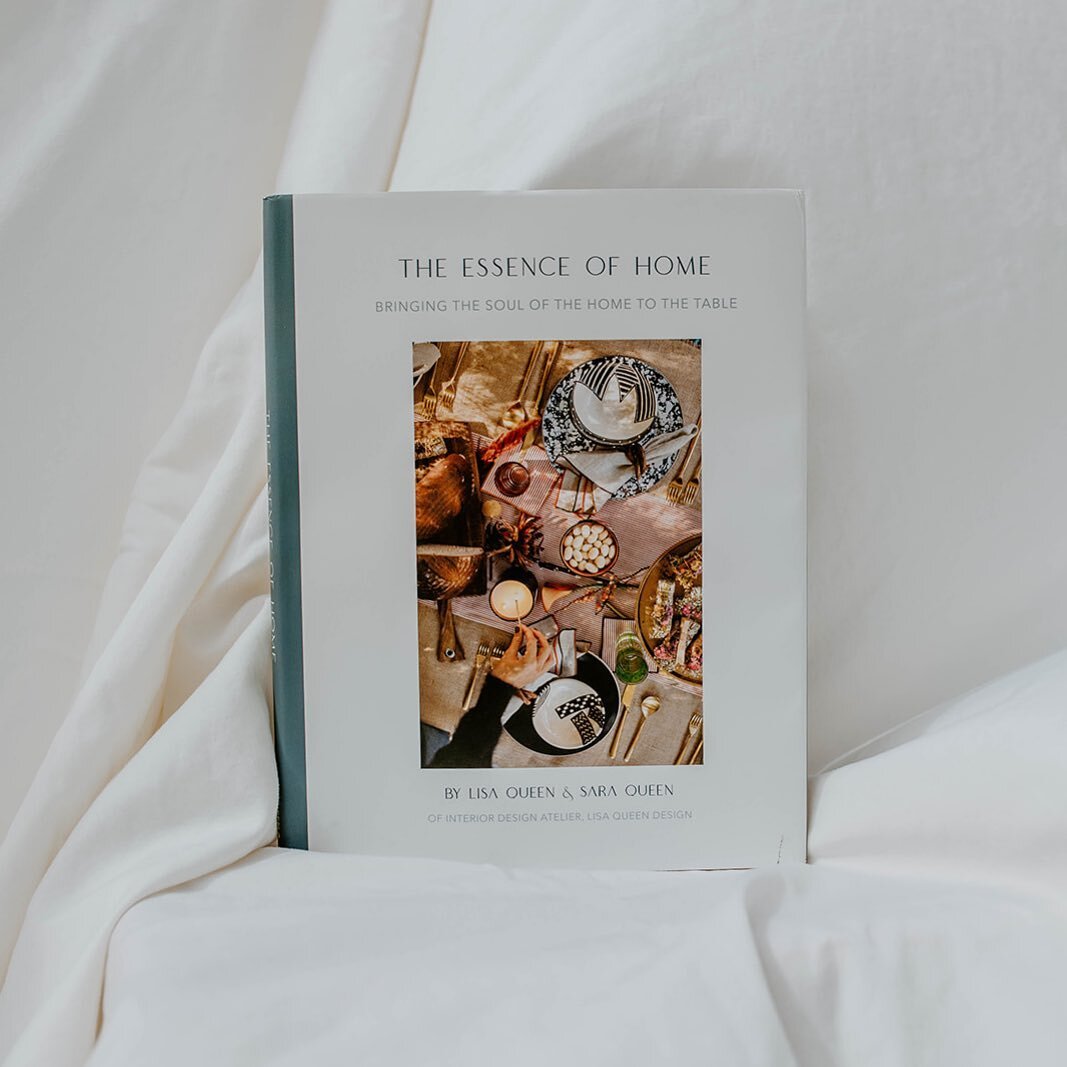 OUR BOOK IS HERE! Biggest announcement of the year! THE ESSENCE OF HOME: Bringing the Soul of the Home to the Table, by Lisa and Sara Queen. This hardback beauty features 198 pages of professional photography by our beloved photographic partners, Mic