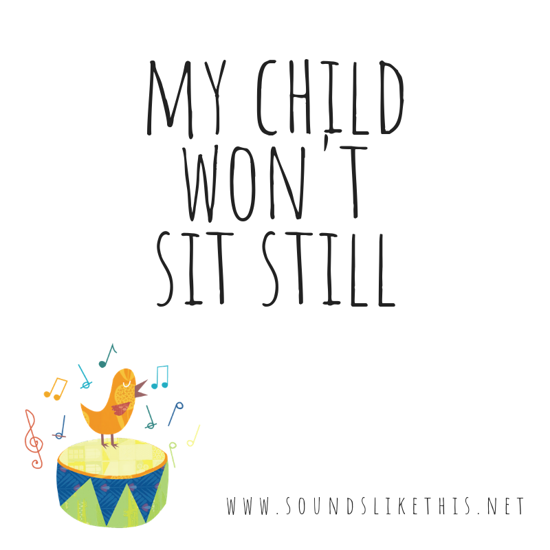 my child wont sit still.png