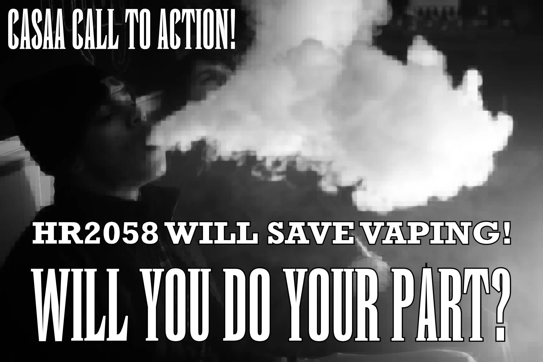 hr2058_call_to_action_vaping_casaa_save_a_vape_downtown_vaporium_clearwater_florida_advocacy.jpg