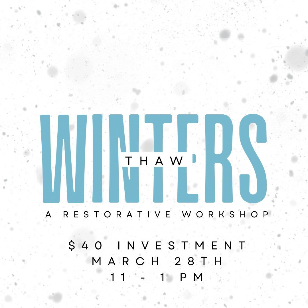 Winter&rsquo;s Thaw &ndash; A Restorative Workshop
Led by Laurie Patricco

Shake off the winter blues and welcome the fresh energy of spring.  Join us for a deeply nourishing restorative experience designed to help you release, reset, and renew. This