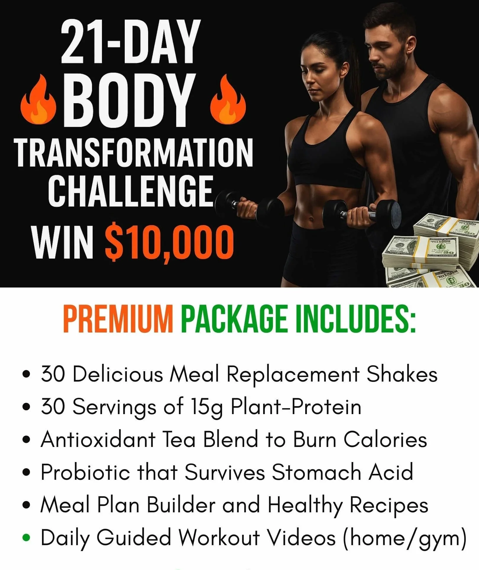 Advertisement for a 21-day body transformation challenge featuring a muscular woman lifting dumbbells with a man in the background, and stacks of cash. Text highlights a chance to win $10,000, and lists the premium package contents, including meal replacement shakes, plant protein, antioxidant tea, probiotic, meal plan builder, and guided workout videos.