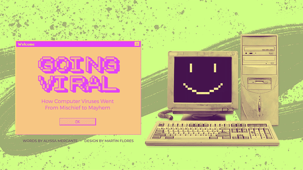 Header for a piece on computer viruses. The "ok" button was rigged to show the different computer expressions as you got closer to pressing the button. Check it out here .