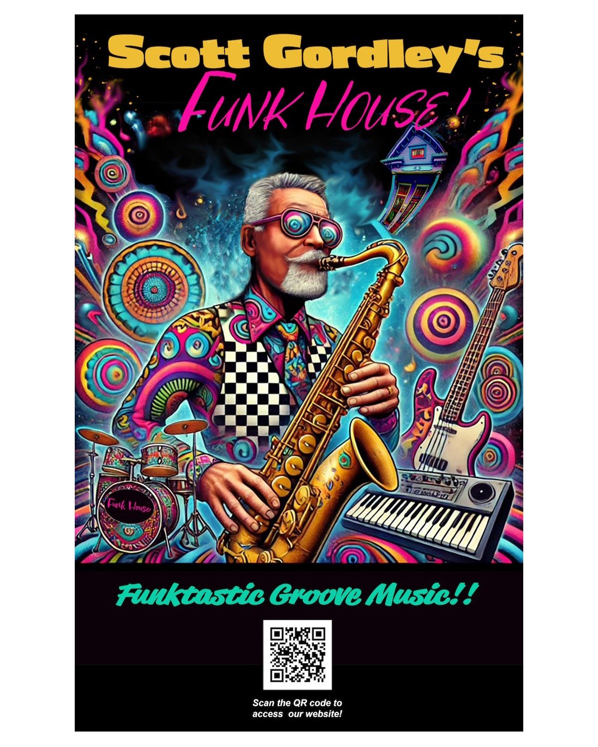 FUNK HOUSE! band flyer. Scan the QR code at the bottom to see our website and check out our performance schedule (updated weekly).

Our Website: www.scottgordleysfunkhouse.com