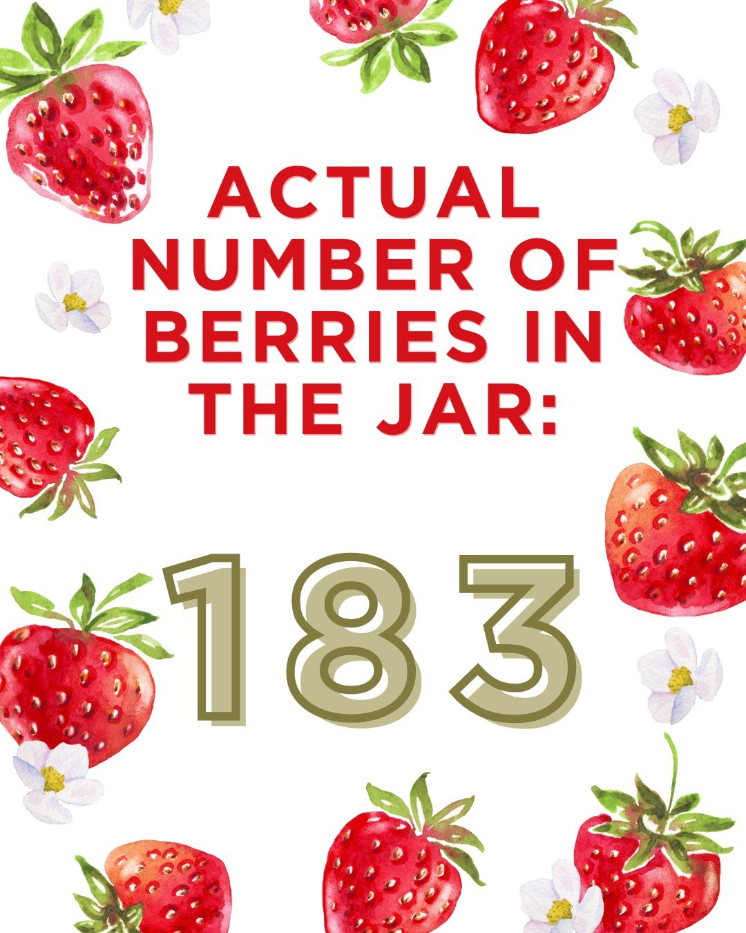 Did you Guess the Number of Berries in a jar at the Mother's Day Strawberry Festival? We had guesses range from as low as 20 all the way up to 1,032! The actual number was 183! Thank you to everyone that took time to guess the time of berries! It