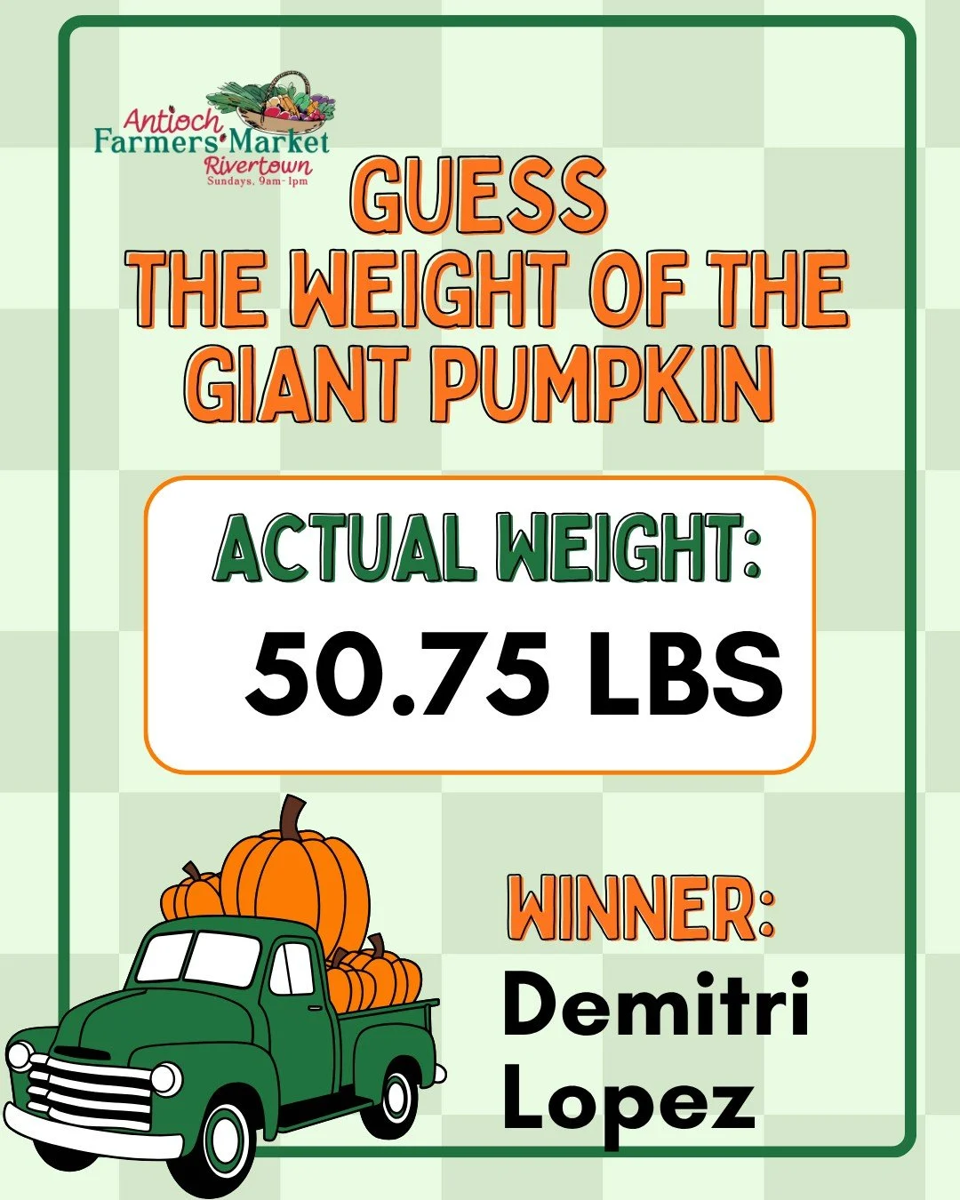 Did you guess the weight of the Giant Pumpkin and are curious what the actual weight was? The actual weight of the Giant Pumpkin was 50.75lbs

Congratulations to Demitri Lopez, the winner of the Guess the Weight of the Giant Pumpkin! 
.
.
#antiochfar