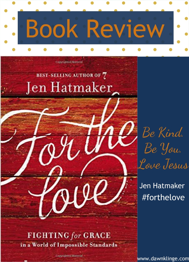 A Review of Jen Hatmaker's book, For the Love — Dawn Klinge