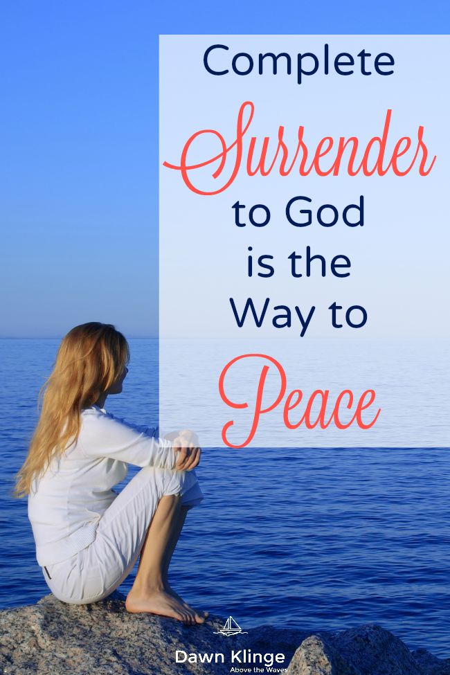 Finding Peace Through Surrender to God — Dawn Klinge