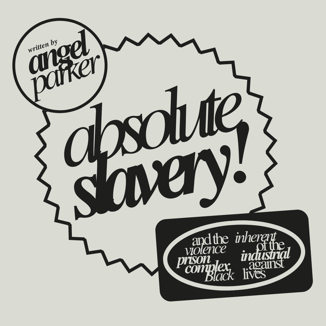 "Absolute slavery” and the inherent violence of the prison industrial complex against Black lives