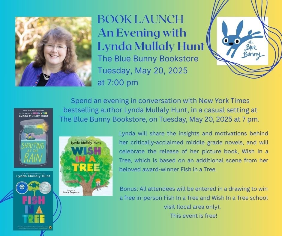 You are invited to a Book Launch! Lynda Mullaly Hunt will be at the Blue Bunny Bookstore on Tuesday, May 20 at 7:00 pm with her new book "Wish In A Tree"