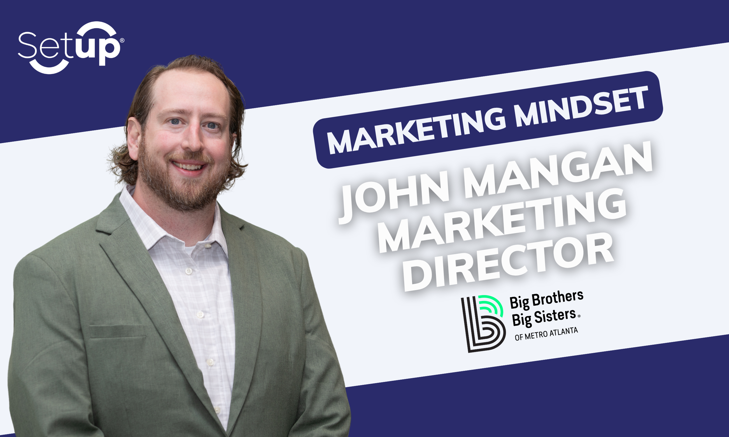 The Marketing Mindset | Big Brothers Big Sisters Atlanta - John Mangan