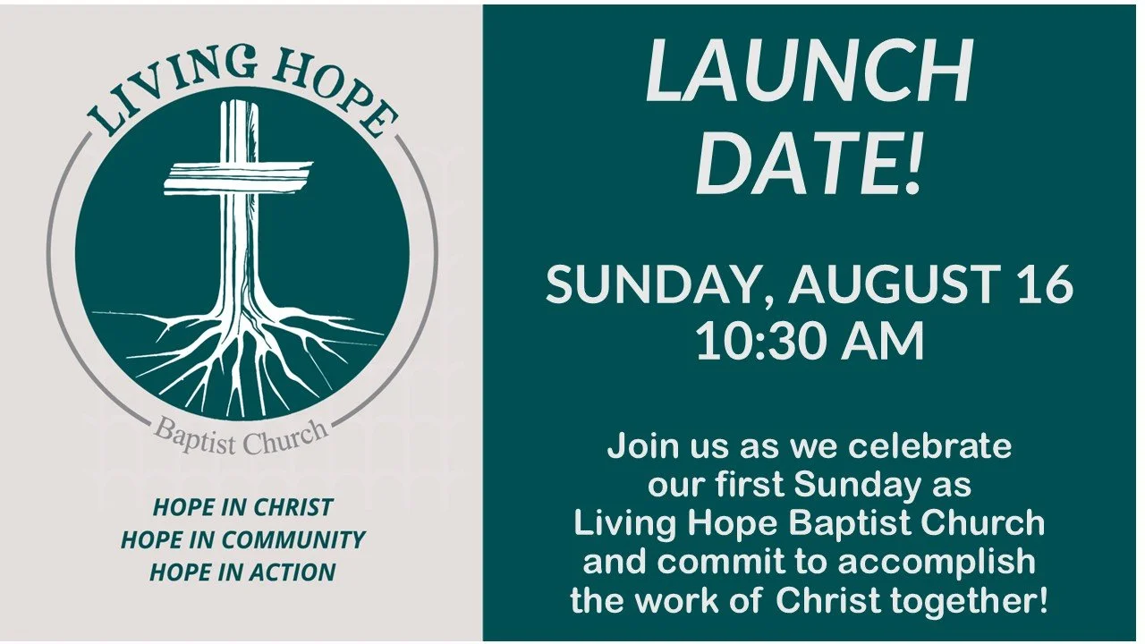 Living Hope Baptist Church Launch Date!