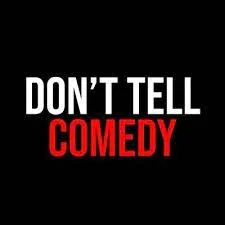 Don't Tell Comedy (Edgewood)