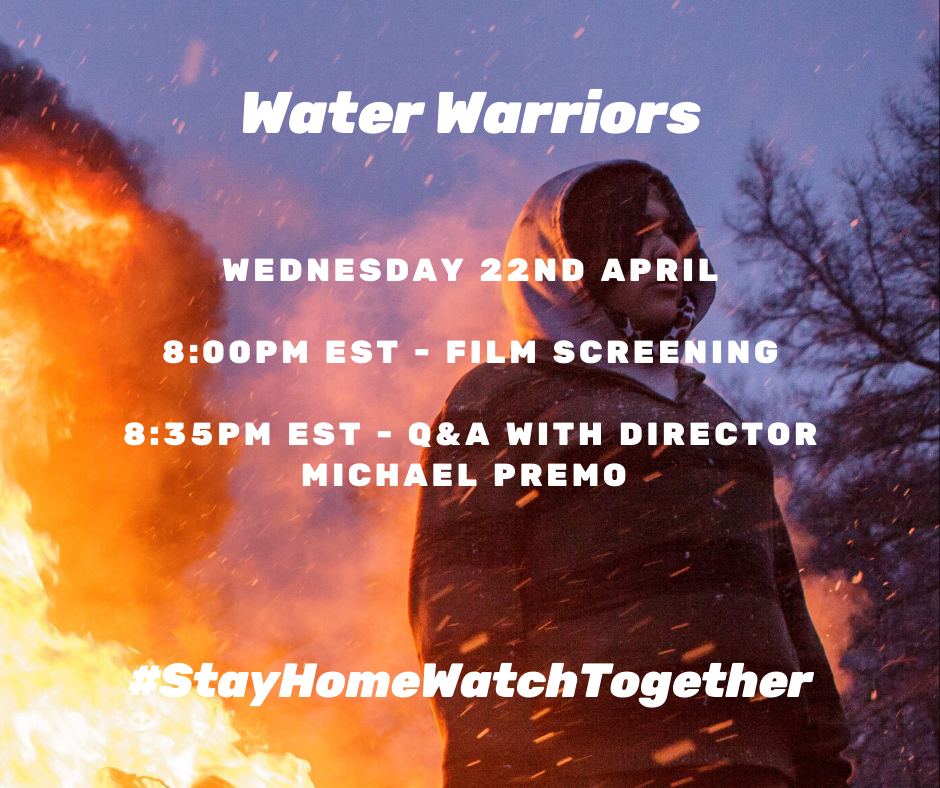 #EarthDay Screening and Q&amp;A of Water Warriors in partnership with #StayHomeWatchTogether