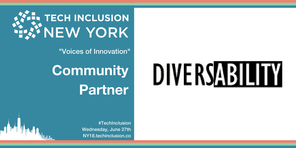 image description: rectangular graphic. On the left, white text on a turquoise background: Tech Inclusion New York. Underneath, “Voices of Innovation”. Underneath, “Community Partner”. At the bottom, “ #TechInclusion ”, “Wednesday, June 27th”, “NY18.techinclusion.co”. On the right, the Diversability logo in black.
