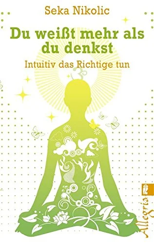 GERMAN TRANSLATION: "Du weißt mehr als du denkst: Intuitiv das Richtige tun"
