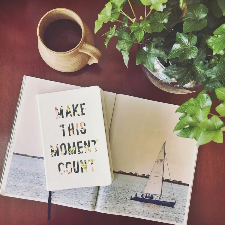 Make This Moment Count and Forget Fear