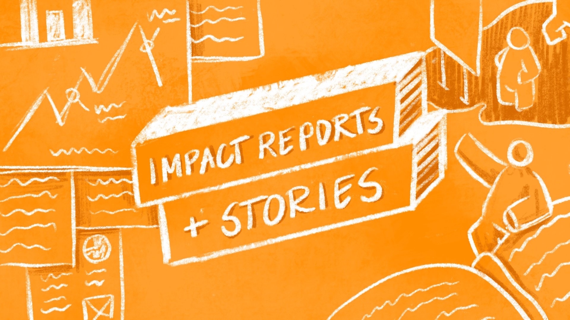 Impact Reports + Stories.jpeg