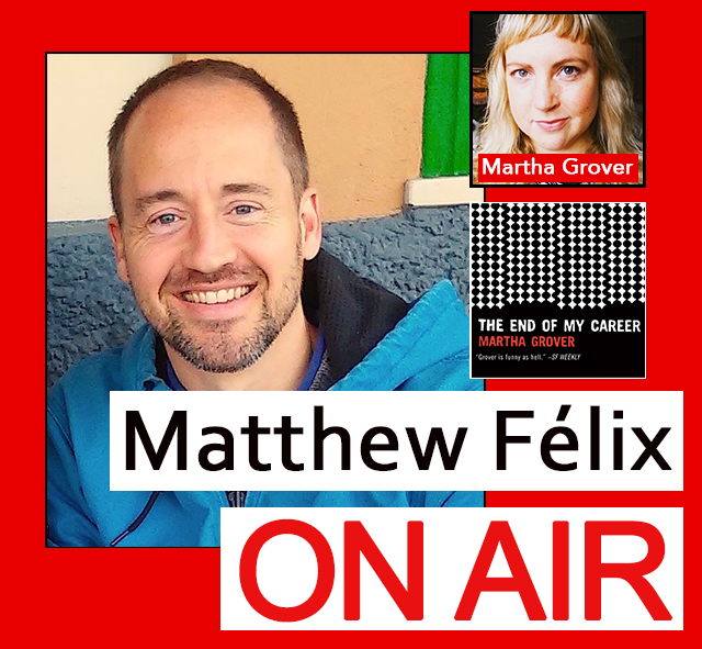 "Matthew Felix on Air" video podcast: Author Matthew Félix talks with author Martha Grover.