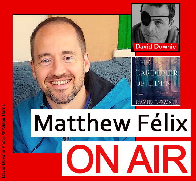 Matthew Félix on Air: Author David Downie.
