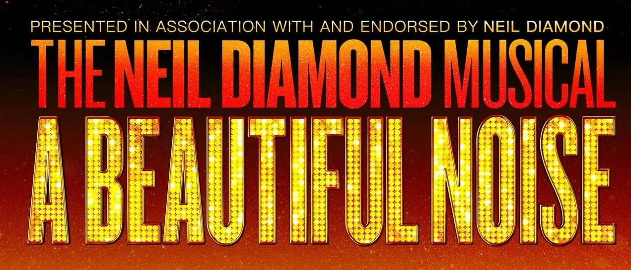 A Beautiful Noise - The Neil Diamond Musical