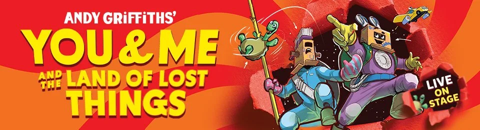 Andy Griffiths’ YOU &amp; ME and The Land of Lost Things
