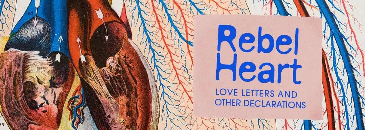 Rebel Heart: Love letters and other Declarations (Free)