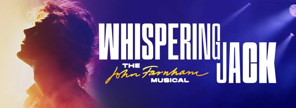 Whispering Jack: The John Farnham Musical