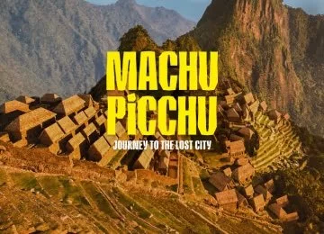 Machu Picchu: Journey to the Lost City