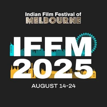 2025 Indian Film Festival of Melbourne (IFFM)