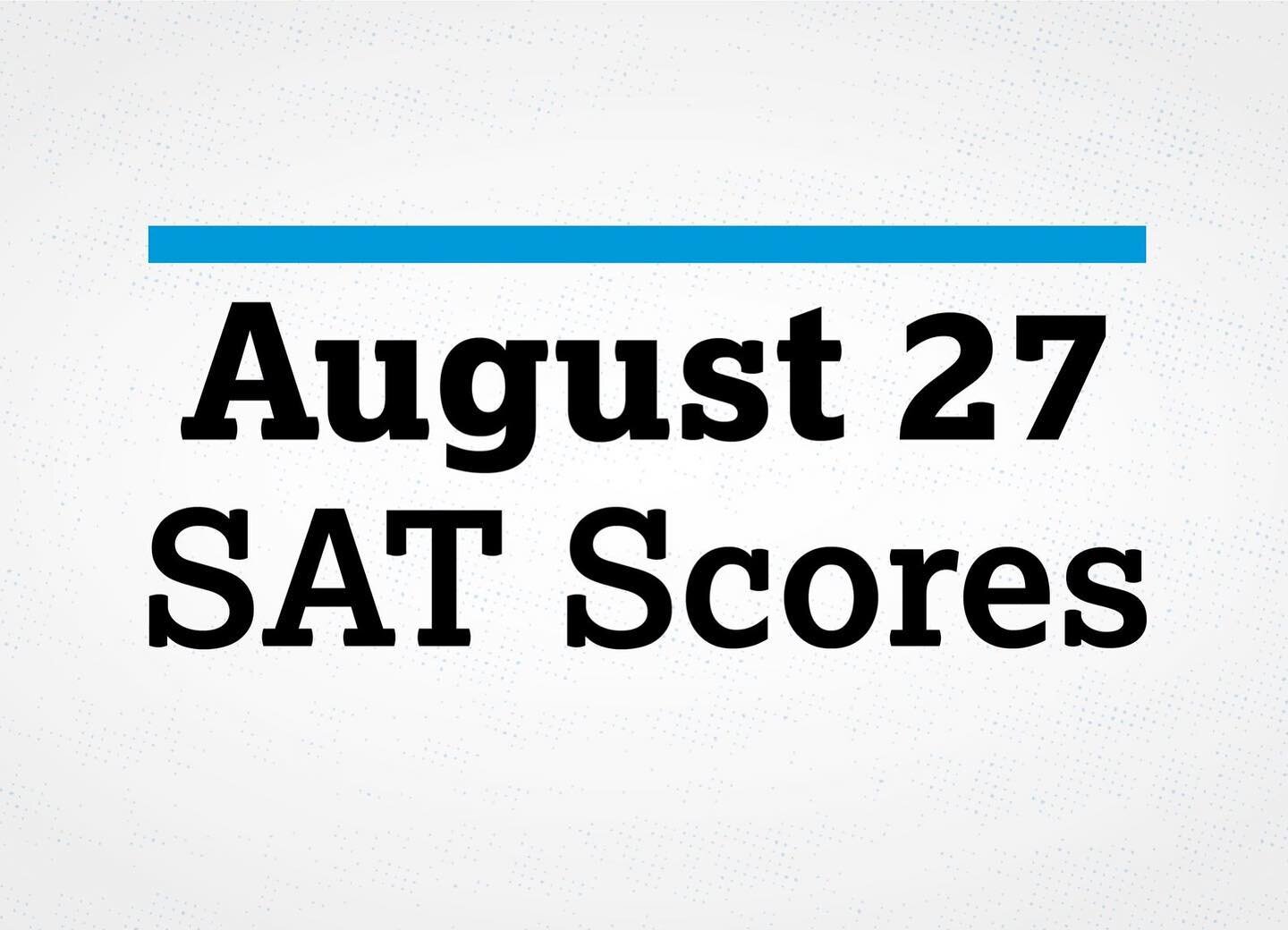 Scores from the August 27 SAT will be available beginning September 9.