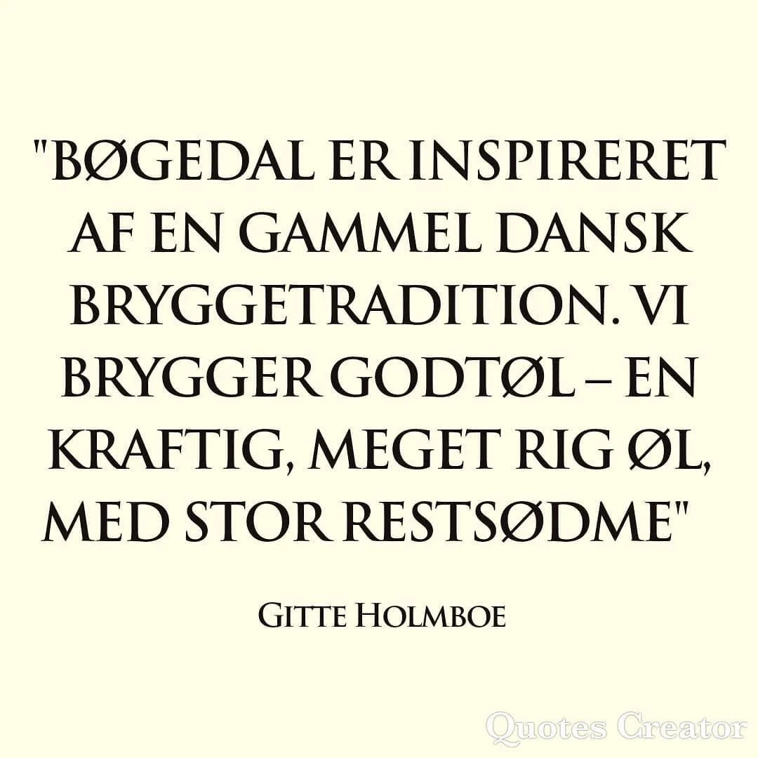 B&oslash;gedal is inspired by the Old Danish tradition of brewing Godtoel or &ldquo;the good beer&rdquo;. This traditional beer is strong and very rich with many of the natural sugars still intact.

#boegedal #&oslash;l #dansk&oslash;l #beer #gravity