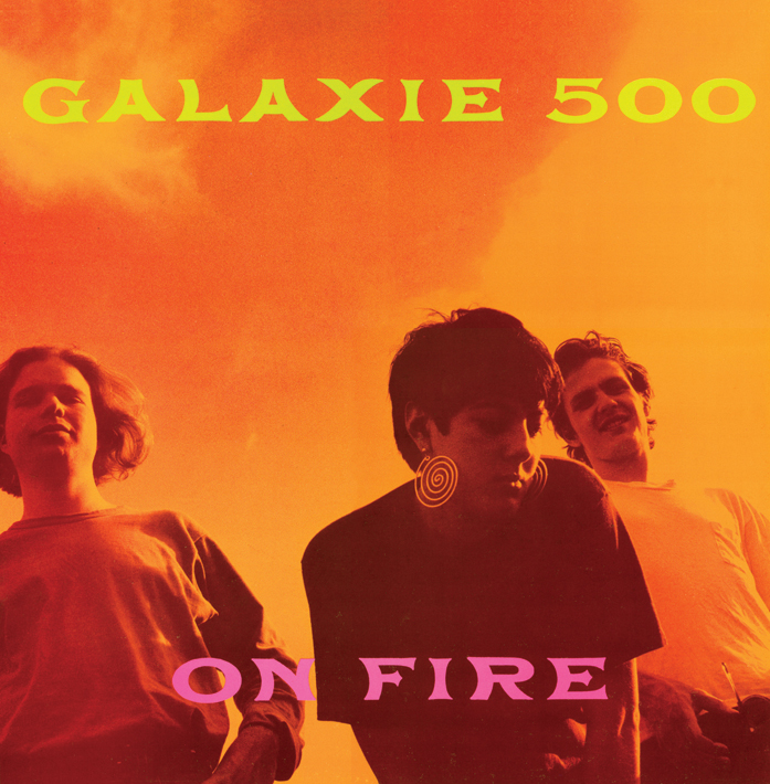 Galaxie 500 - On Fire — 20-20-20