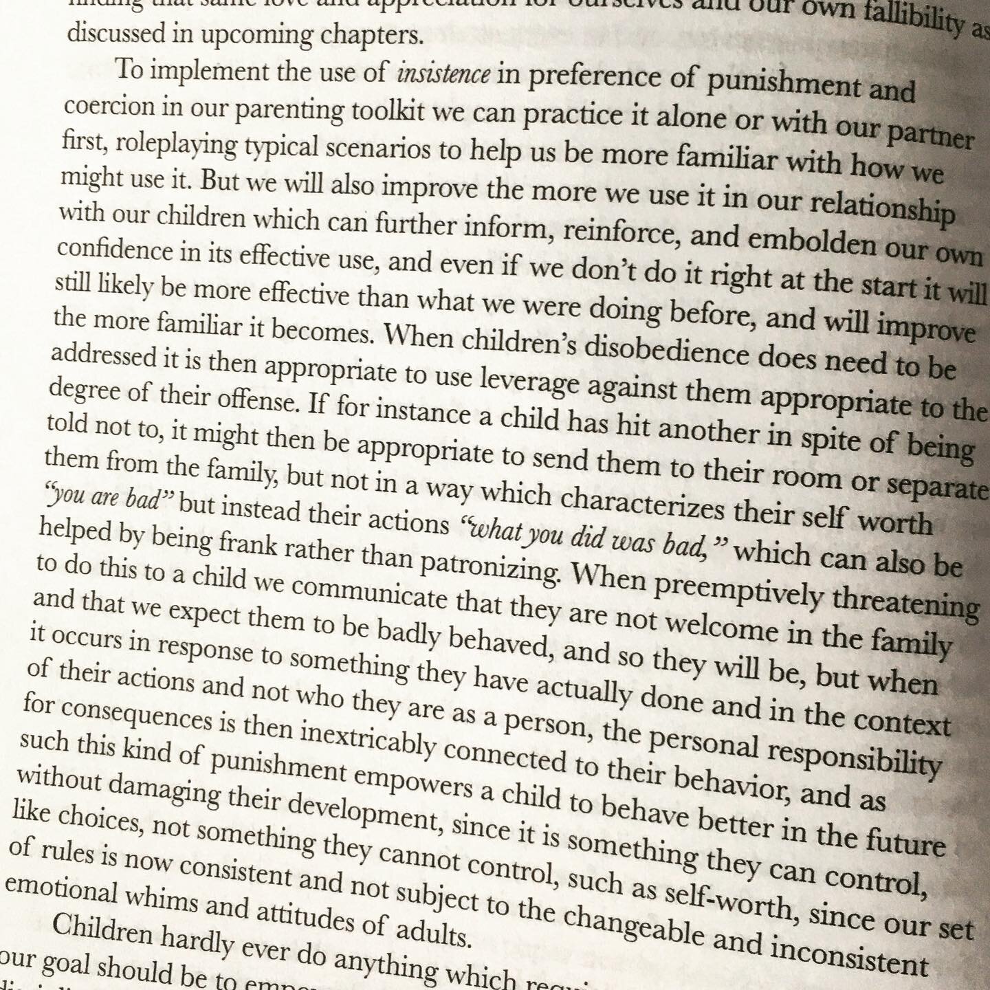 In The Perfect Child I introduce the parenting tool of &lsquo;insistence&rsquo; which is one of the most effective parenting strategies I&rsquo;ve ever seen. More than anything children can&rsquo;t stand repetition and quickly drop resistance when th