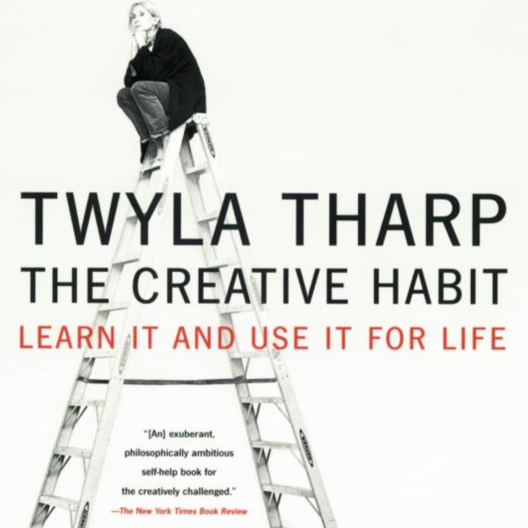 The Creative Habit - Twyla Tharp