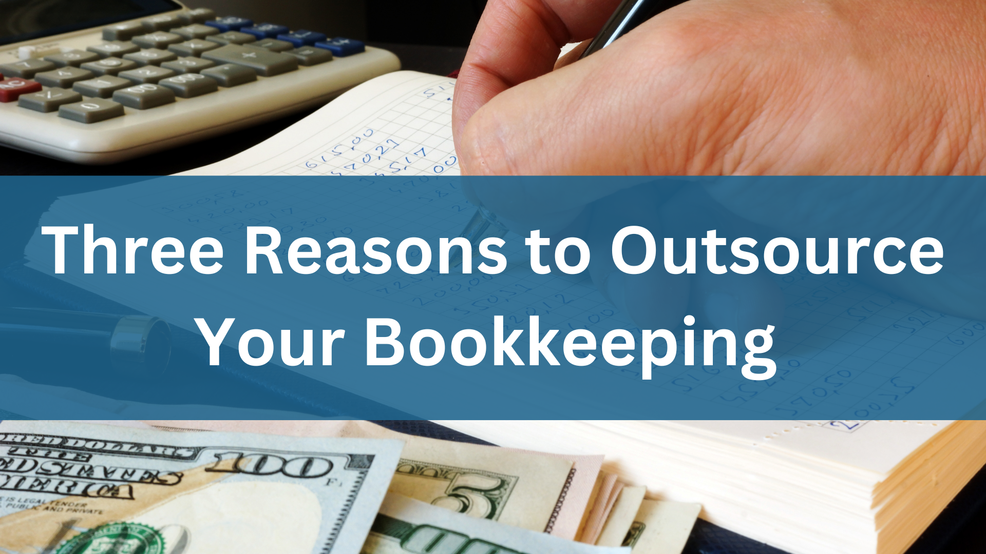 3 Reasons to Outsource Your Bookkeeping