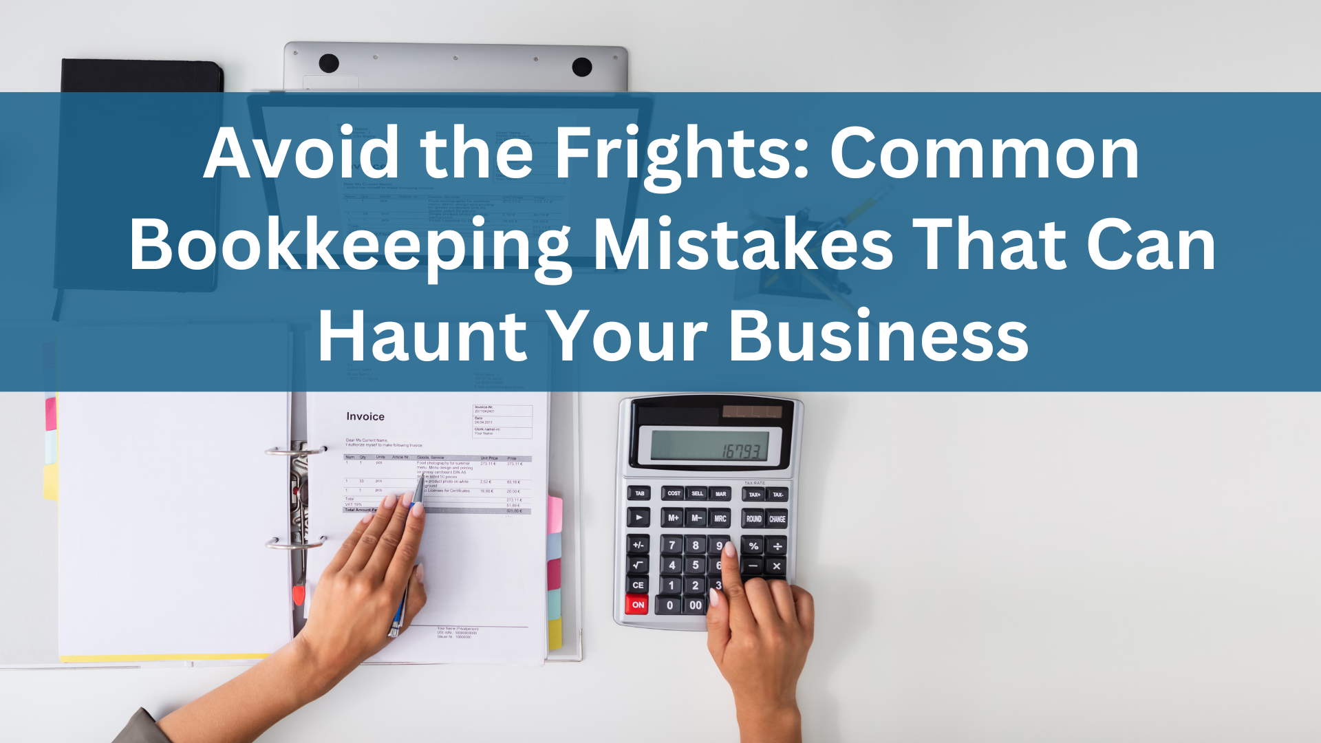 Avoid the Frights: Common Bookkeeping Mistakes That Can Haunt Your Business